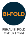 REHAU Bi Fold Order Form